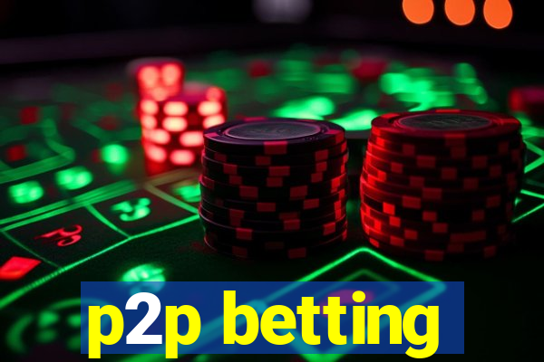 p2p betting